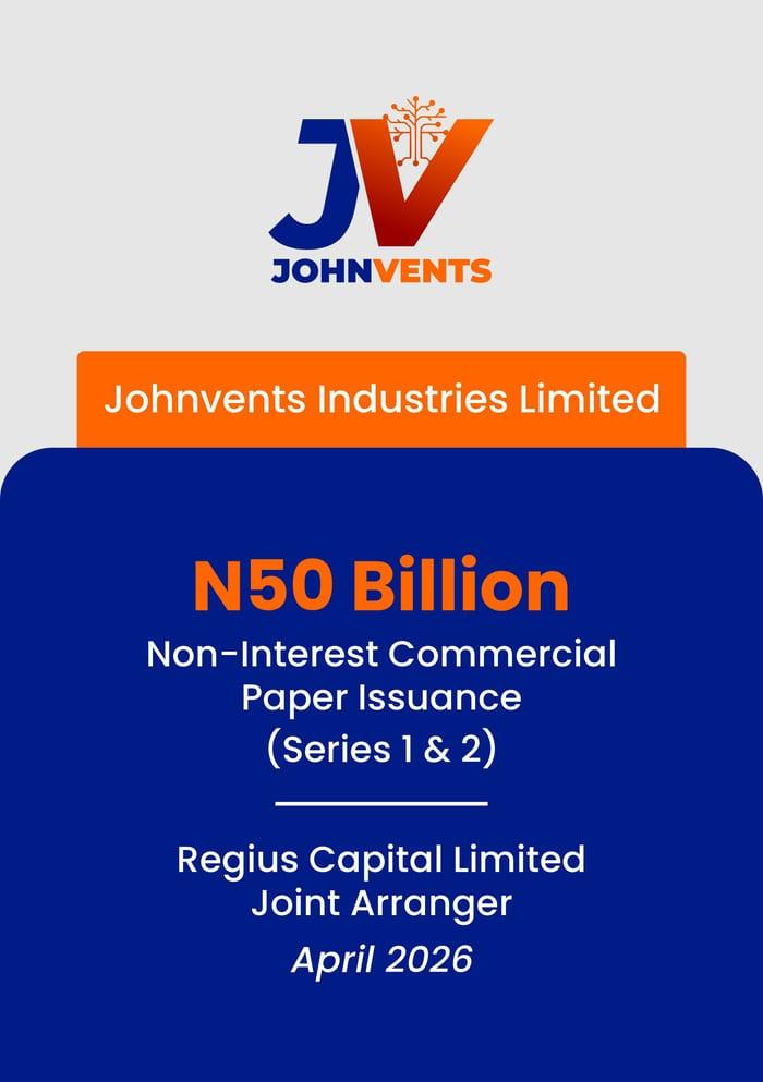 Johnvents Industries Limited: N50 Billion Non-Interest Commercial Paper Issuance (Series 1 & 2), Regius Capital Limited Joint Arranger, April 2026